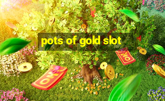 pots of gold slot