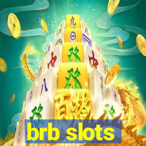 brb slots