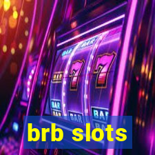 brb slots