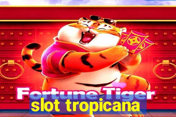 slot tropicana