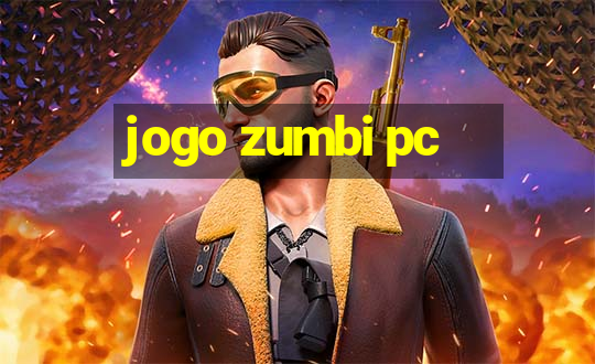 jogo zumbi pc