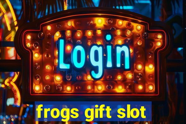 frogs gift slot