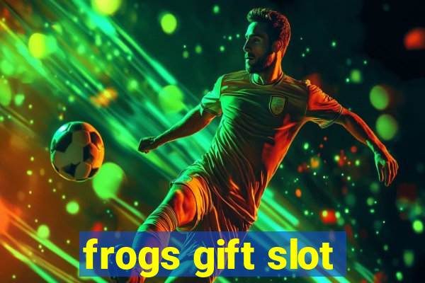 frogs gift slot