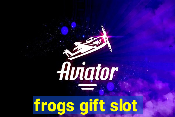 frogs gift slot