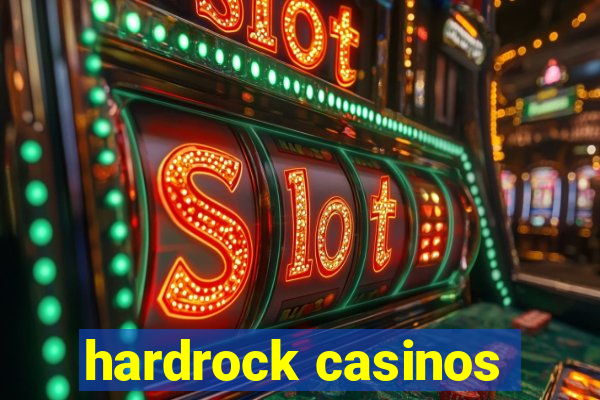 hardrock casinos