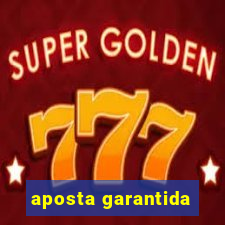 aposta garantida