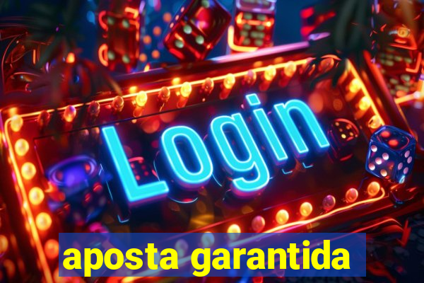 aposta garantida