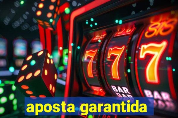 aposta garantida