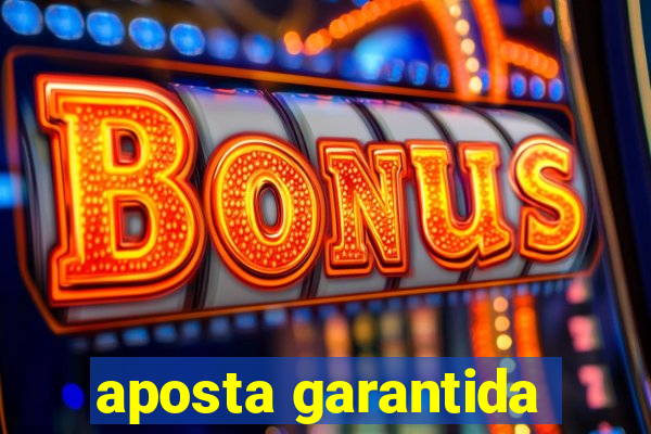 aposta garantida