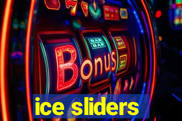 ice sliders