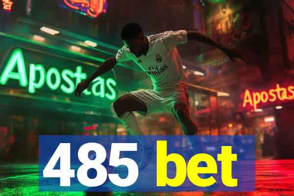 485 bet