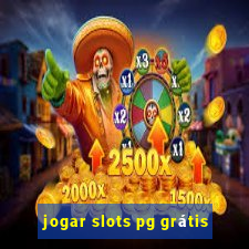 jogar slots pg grátis