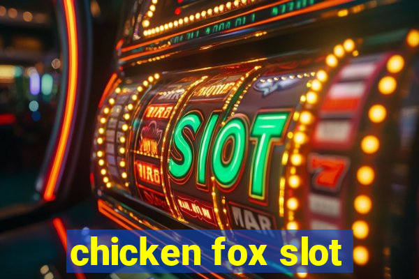 chicken fox slot