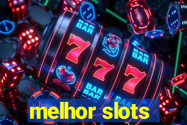 melhor slots