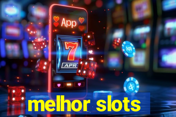 melhor slots