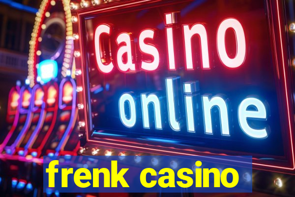 frenk casino