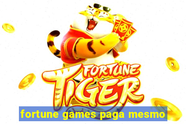 fortune games paga mesmo