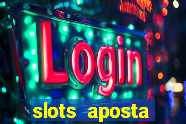 slots aposta mínima 1 centavo