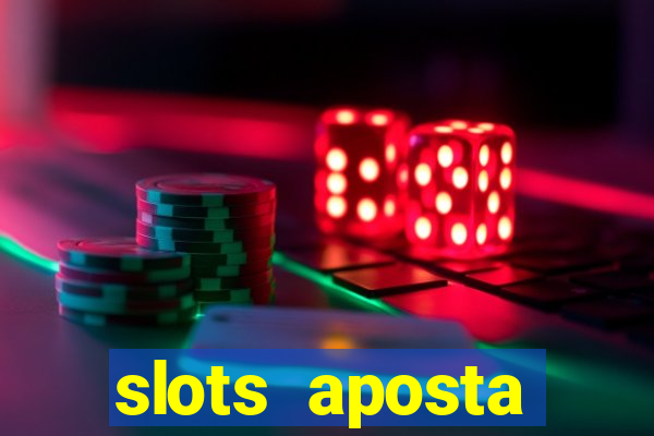 slots aposta mínima 1 centavo