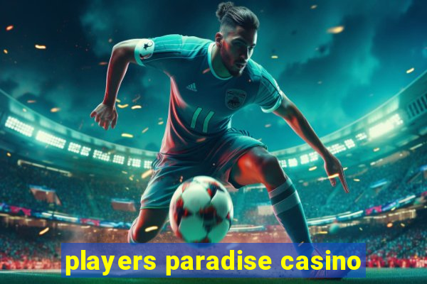 players paradise casino