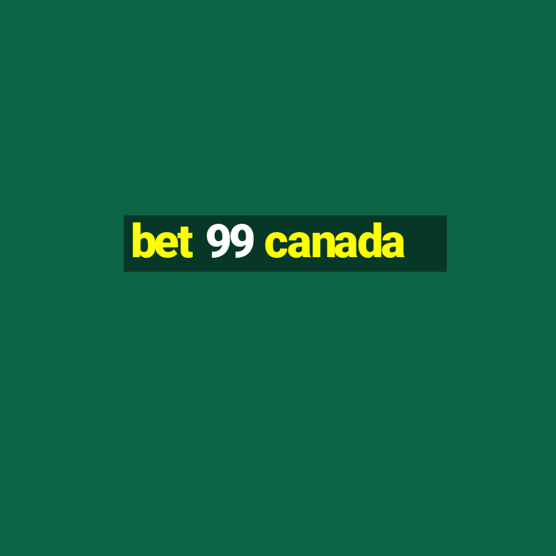 bet 99 canada