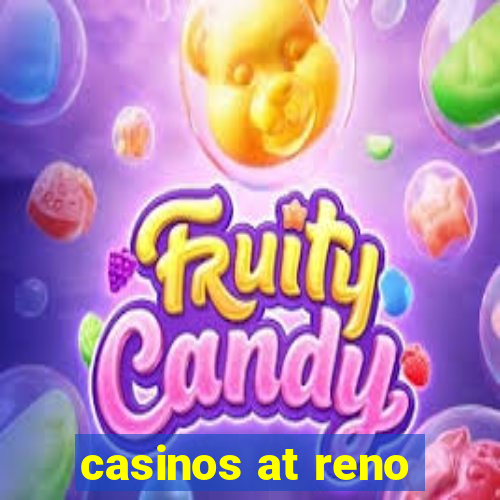 casinos at reno