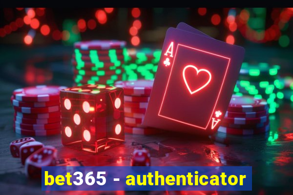 bet365 - authenticator