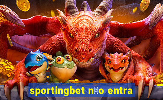 sportingbet n茫o entra