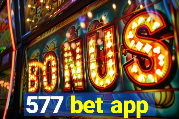 577 bet app