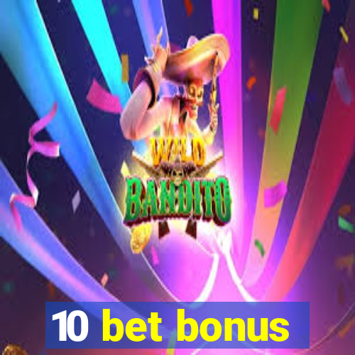 10 bet bonus