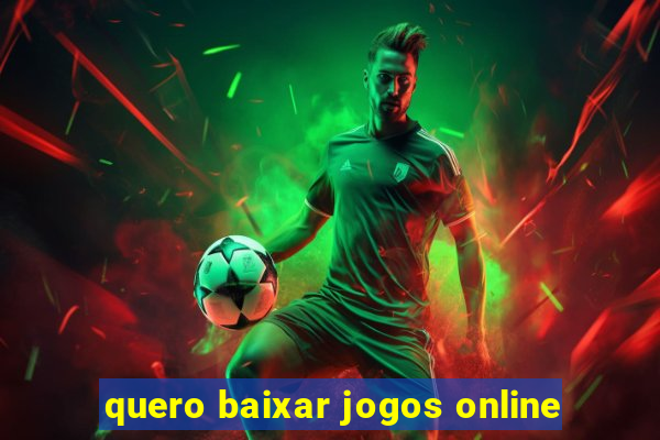 quero baixar jogos online