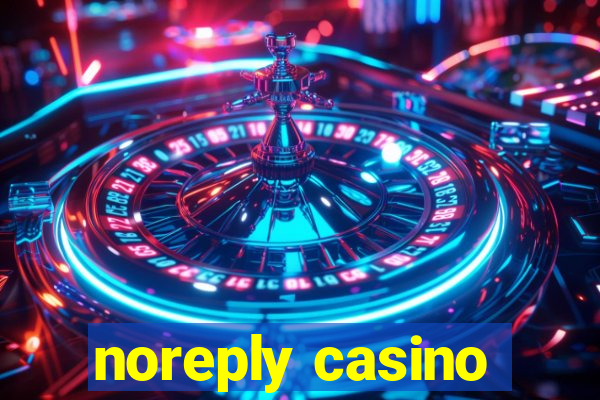 noreply casino