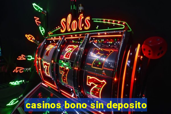 casinos bono sin deposito