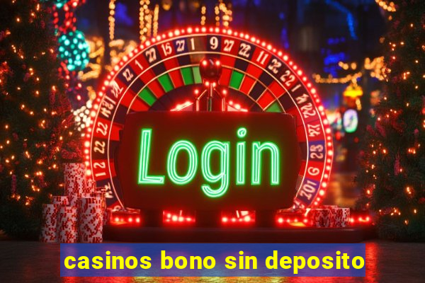 casinos bono sin deposito