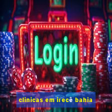 clinicas em irecê bahia