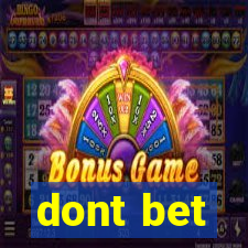 dont bet