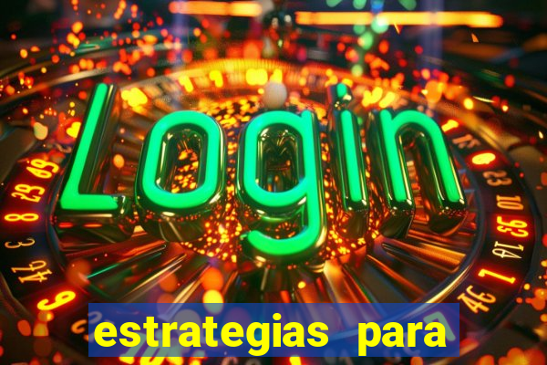 estrategias para jogar na roleta