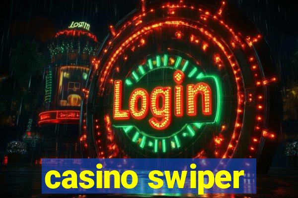 casino swiper