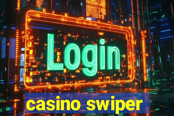 casino swiper