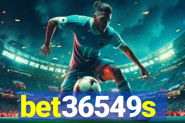 bet36549s