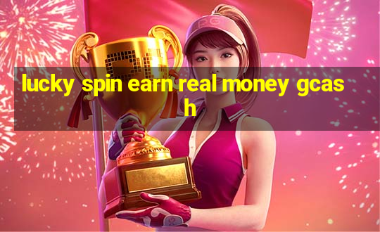 lucky spin earn real money gcash