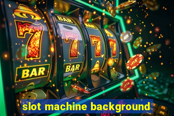 slot machine background