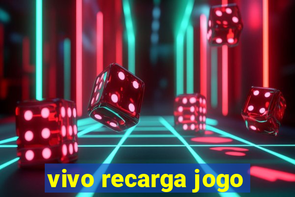 vivo recarga jogo