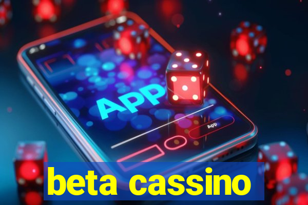 beta cassino