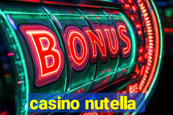 casino nutella