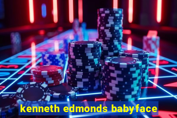 kenneth edmonds babyface