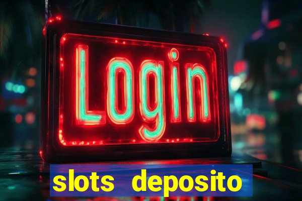 slots deposito minimo 1 real