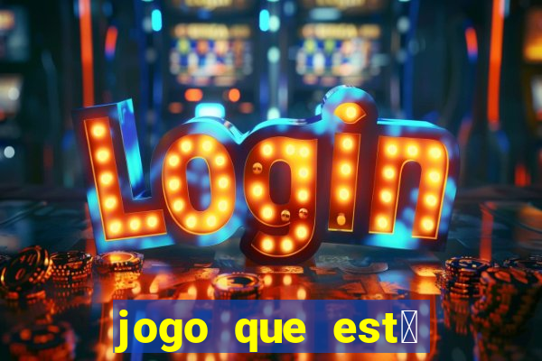 jogo que est谩 pagando agora