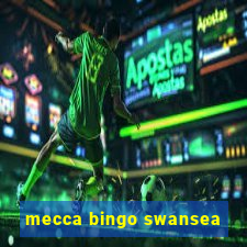 mecca bingo swansea