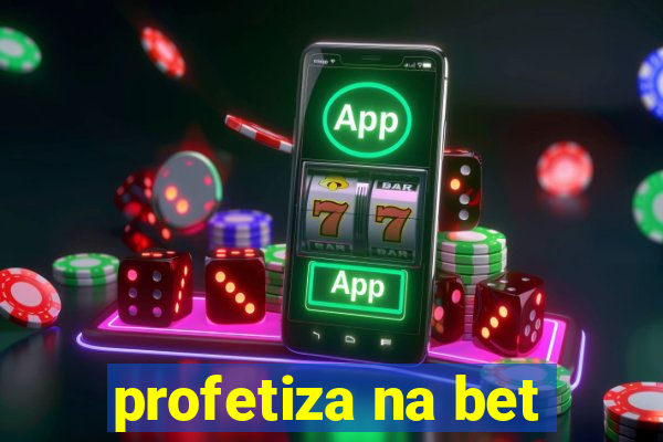 profetiza na bet